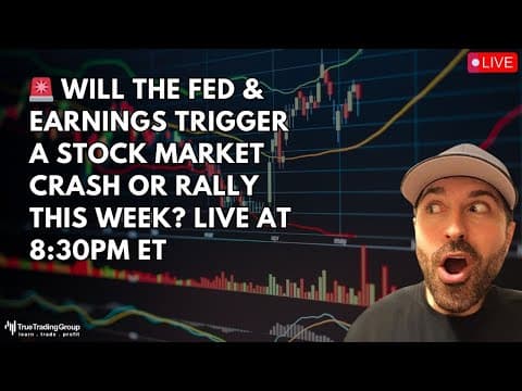 🚨 Will The Fed & Earnings Trigger A Stock Market Crash Or Rally This Week? LIVE at 8:30pm ET