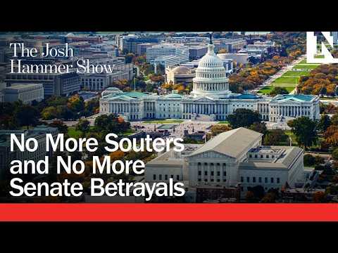 No More Souters and No More Senate Betrayals