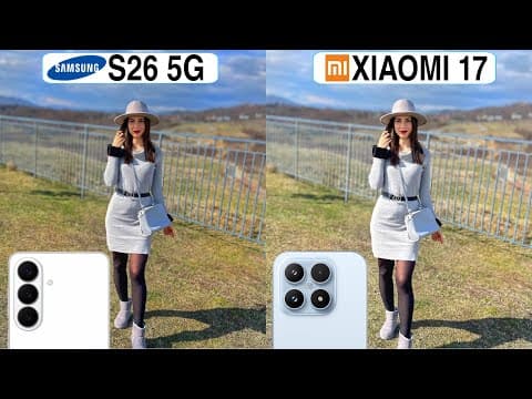 Samsung Galaxy S26 Vs Xiaomi 17 Camera Test Comparison