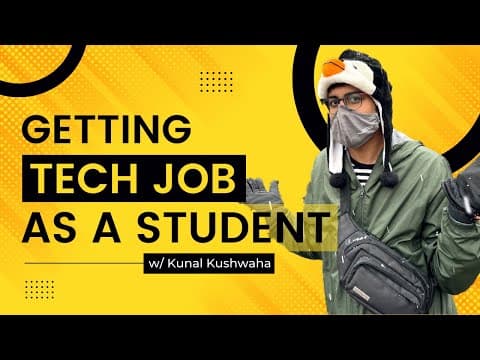 Getting a Tech Job as a Student (How He Got 100+ Offers - w/ @KunalKushwaha)