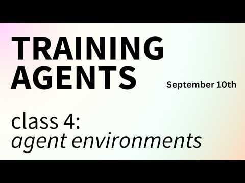 Training Agents 4: From reward functions to environments.