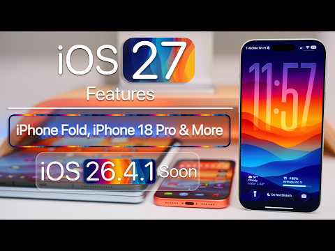 iOS 27 Features, iPhone Fold and iOS 26.4.1 Soon