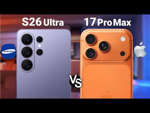 Samsung Galaxy S26 Ultra vs iPhone 17 Pro Max - Which Is Better?