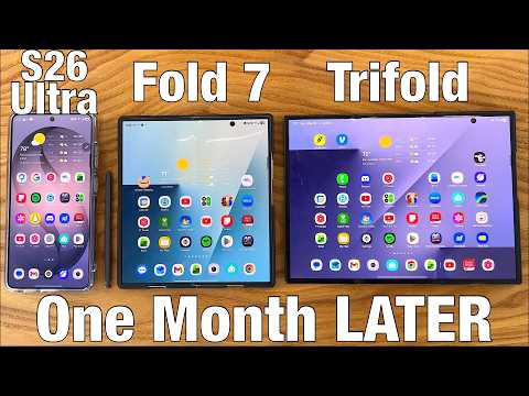 Samsung Galaxy S26 Ultra vs Fold 7 vs Trifold - 1 Month Later!