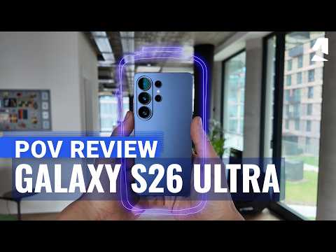 Samsung Galaxy S26 Ultra POV review, vertical, watch on phone
