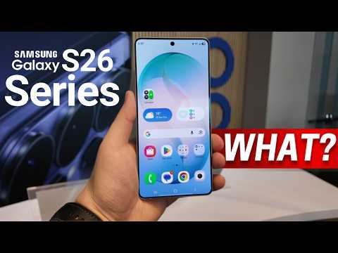 Samsung Galaxy S26 Series — WHAT’S GOING ON?!