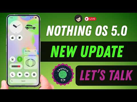 Nothing OS 5.0 Open Beta — New Features, Changes & Android 17! 🚀