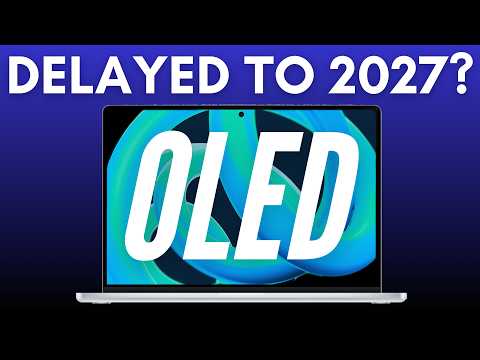 OLED MacBook Pro DELAYED to 2027?! 😬