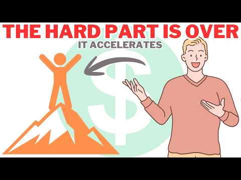The Hardest Part of Getting Rich is Already Behind You