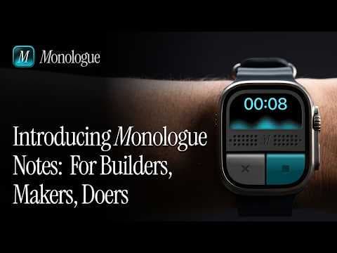 Introducing Monologue Notes: For Builders, Makers, Doers