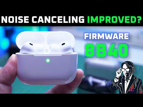AirPods Pro 3 New Firmware 8B40 Improved ANC?! 😐