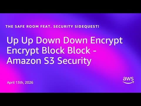 Up Up Down Down Encrypt Encrypt Block Block - Amazon S3 Security