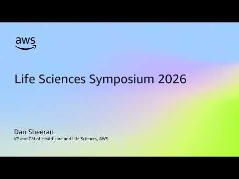 2026 AWS Life Sciences Symposium Keynote | AWS Events
