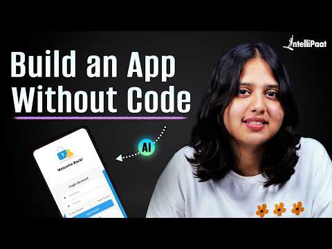 How to Build a Working App from Scratch (No code + AI) - For Beginners | Intellipaat