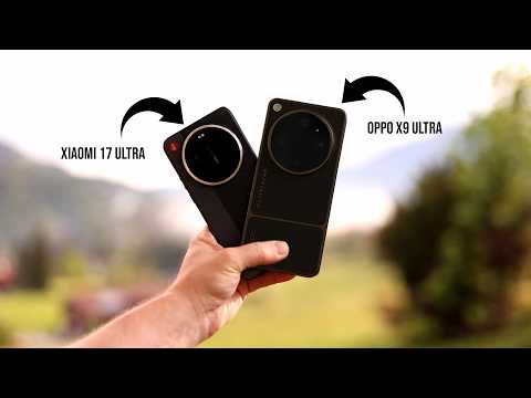Which Phone Has the Better Camera? Oppo Find X9 Ultra vs Xiaomi 17 Ultra