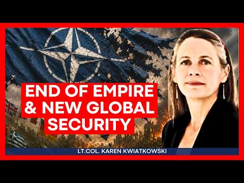 LtCol. Karen Kwiatkowski: This Is WHY U.S. Global Security Architecture Is COLLAPSING (Highlights)