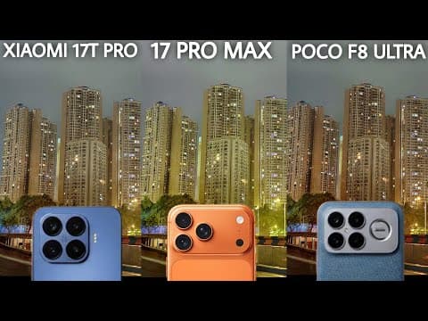 Xiaomi 17T Pro VS iPhone 17 Pro Max VS Poco F8 Ultra Camera Test