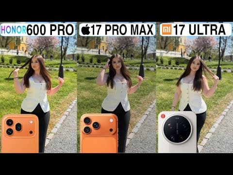 Honor 600 Pro Vs iPhone 17 Pro Max Vs Xiaomi 17 Ultra Camera Test Comparison