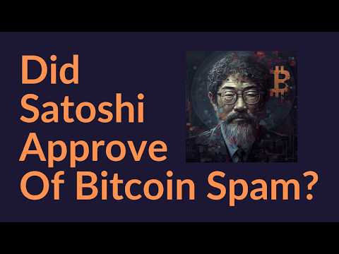 Did Satoshi Approve of Bitcoin Spam?