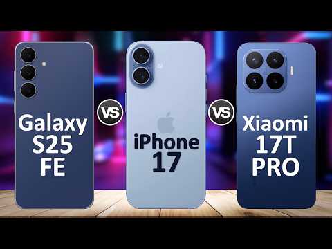 Apple iPhone 17 vs Samsung Galaxy S25 FE vs Xiaomi 17T Pro | Which is the Best ?