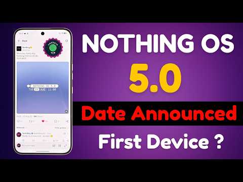 Nothing OS 5.0 Launch Date Confirmed | Here’s When It’s Coming 🔥