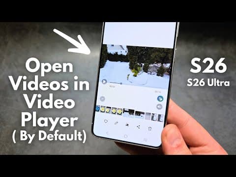 Samsung S26 / S26 Ultra - How to Open Videos in Video Player by Default (Gallery Labs)
