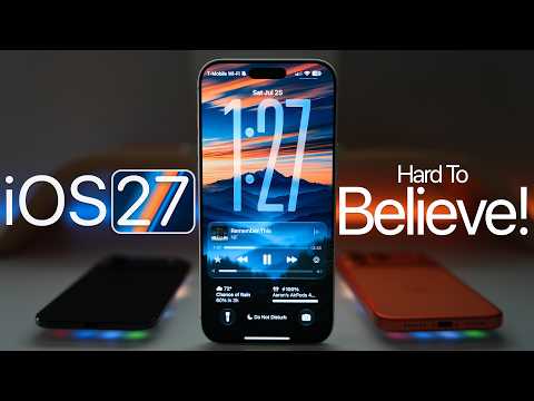 iOS 27 - Hard To Believe!