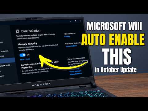 Microsoft is Auto-Enabling MEMORY INTEGRITY on Windows 11 from October 2026