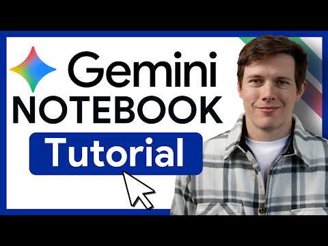 Gemini Notebook Tutorial - [Become A Power User in 19 min]