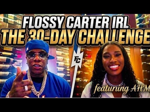 Flossy Carter IRL -  The 30 Day Challenge / Car Vlog