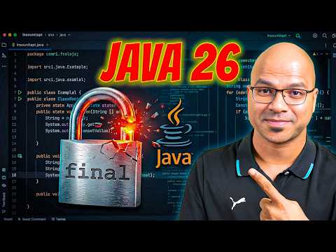 Java 26 is here : Finally final is final