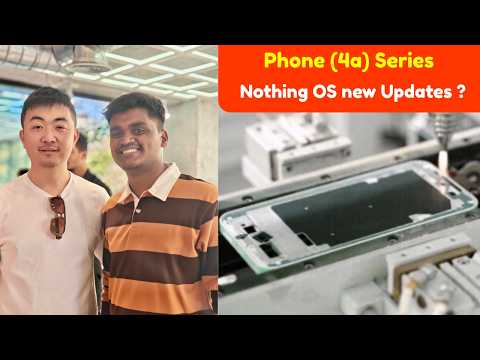 Nothing Phone (4a) Series Coming 🚀 | New Features & Nothing OS Update Soon?