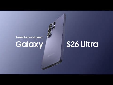 Presentamos Galaxy S26 Ultra | Samsung​