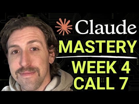 Claude AI Mastery 2026 - Week 4, Call 7