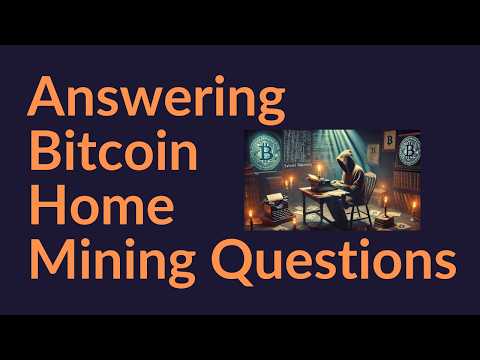 Answering Your Questions About Bitcoin Home Mining