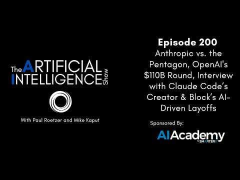 Ep. 200: Anthropic vs. the Pentagon, OpenAI's $110B Round & Interview with Claude Code’s Creator