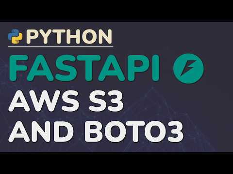 Python FastAPI Tutorial (Part 16): AWS S3 and Boto3 - Moving File Uploads to the Cloud