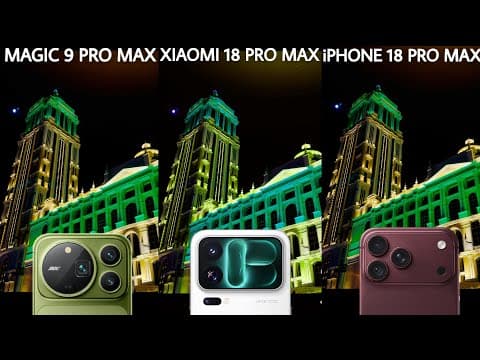 Honor Magic 9 Pro Max VS Xiaomi 18 Pro Max VS iPhone 18 Pro Max Camera Test