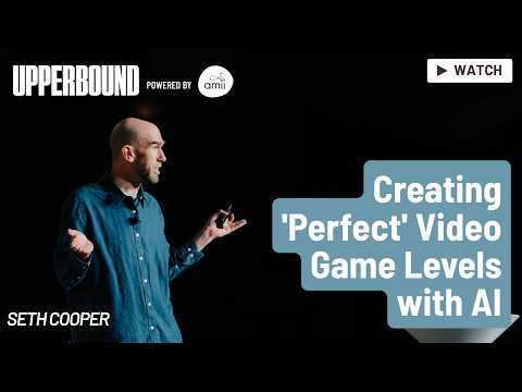 UB2026 | Seth Cooper | Creating 'Perfect' Video Game Levels with AI