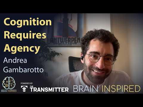 BI 246 Andrea Gambarotto: Cognition Requires Agency