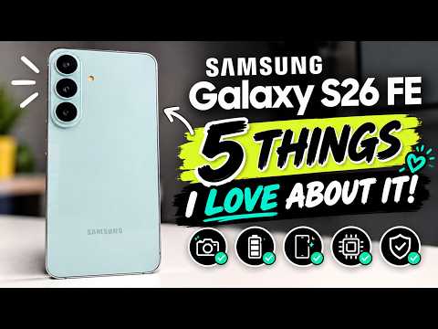 Samsung Galaxy S26 FE: 5 Things I LOVE About It!