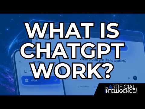 What ChatGPT Work Actually Does (and Why It's Confusing)