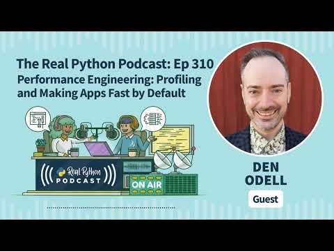 Performance Engineering: Profiling and Making Apps Fast by Default | Real Python Podcast #310