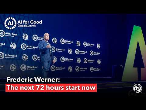 Frederic Werner: The next 72 hours start now | AI for Good Global Summit 2026