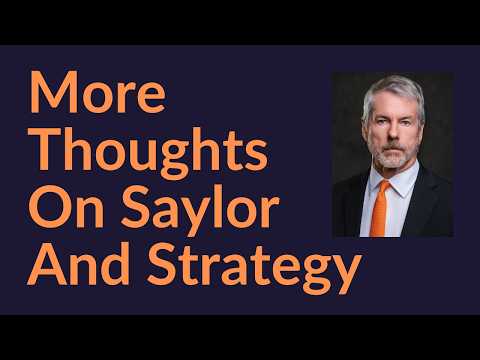 More Thoughts On Michael Saylor and Strategy