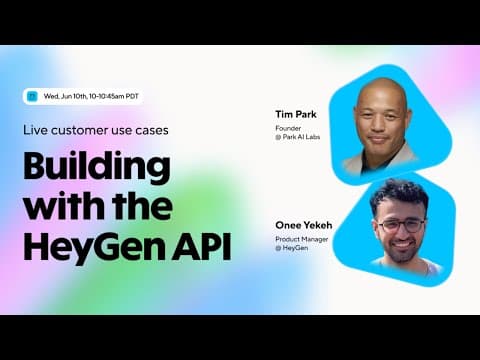 Live customer use cases: Building with the HeyGen API
