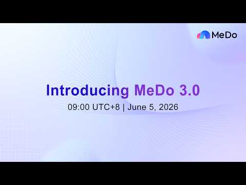 Introducing MeDo 3.0