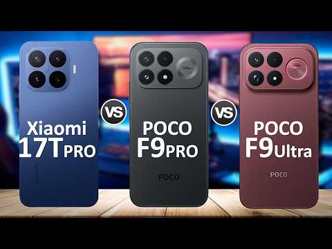 Xiaomi 17T Pro vs POCO F9 Pro vs POCO F9 Ultra | What's the Differences ?