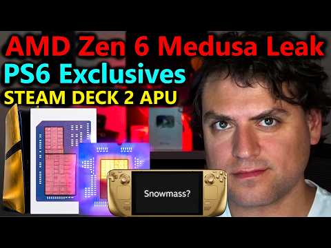 AMD Zen 6 Medusa Full Leak, Steam Deck 2 APU, PS6 Exclusives, Intel Diamond Rapids | May Loose Ends