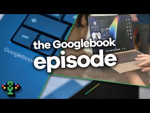 Pixelated 121: Is Googlebook the First Real Post-Smartphone PC?